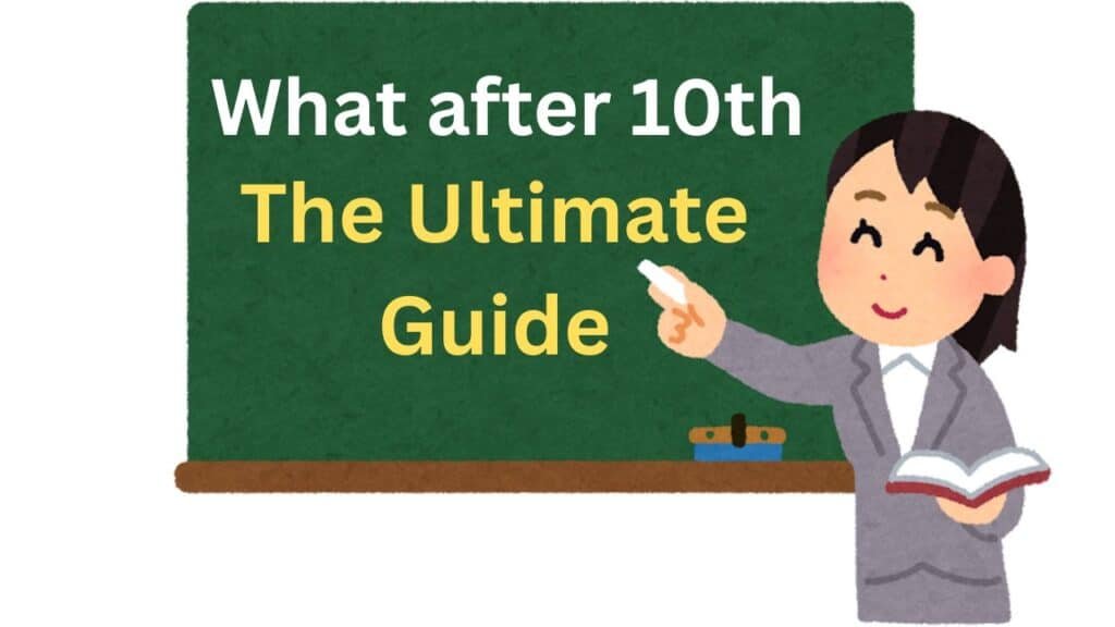 What after 10: 10वी के बाद कैसे करे अपने करियर का चुनाव