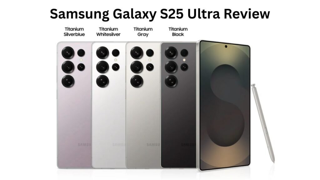 Samsung Galaxy S25 Ultra Review