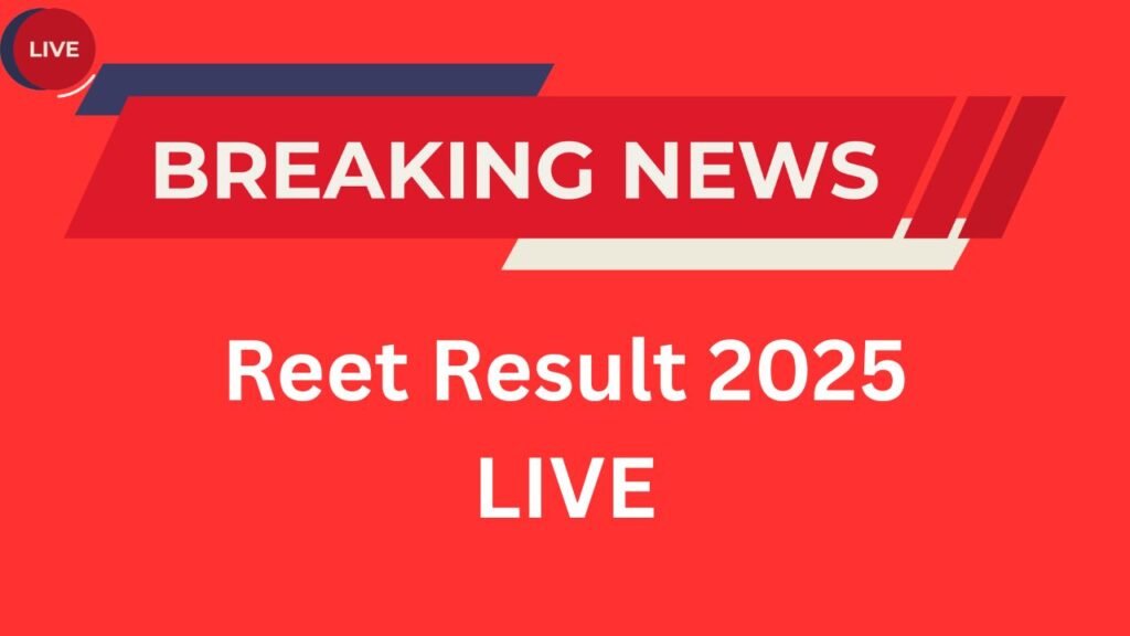 REET result 2025 scorecard release (LIVE) @ reet2024.co.in and rajeduboard.rajasthan.gov.in