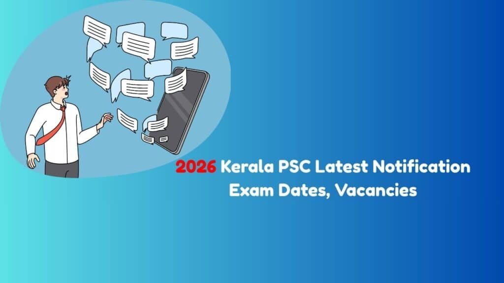 2026 Kerala PSC Latest Notification | Exam Dates, Vacancies